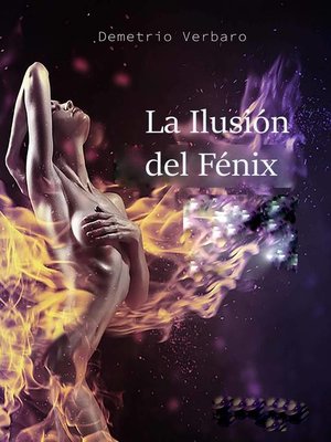 cover image of La Ilusión del Fénix